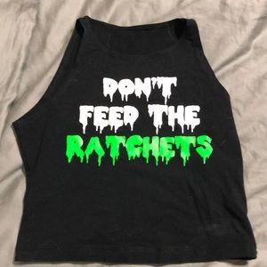 Don’t feed the ratchets crop top